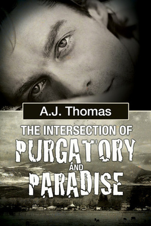 The Intersection of Purgatory and Paradise by A.J. Thomas
