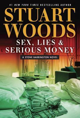 Sex, Lies, and Serious Money by Stuart Woods