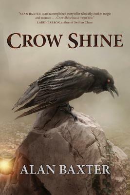 Crow Shine by Alan Baxter