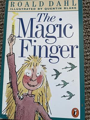 The Magic Finger by Roald Dahl