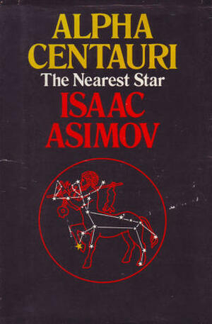 Alpha Centauri, The Nearest Star by Isaac Asimov