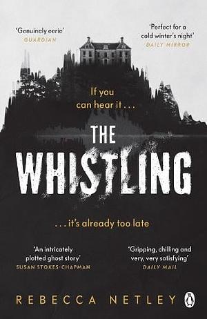 The Whistling: A Novel by Rebecca Netley