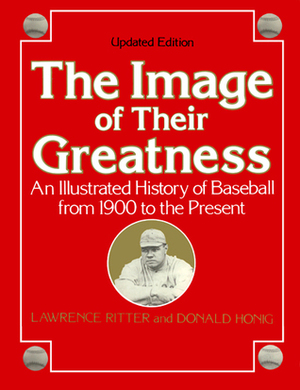 The Image of Their Greatness by Lawrence S. Ritter, Donald Honig