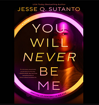 You Will Never Be Me  by Jesse Q. Sutanto