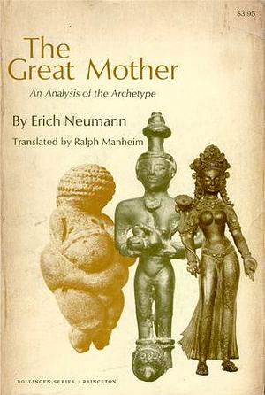 The Great Mother by Erich Neumann, Erich Neumann