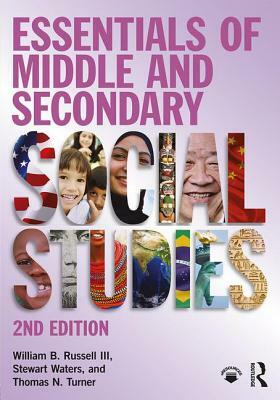 Essentials of Middle and Secondary Social Studies by Thomas N. Turner, William B. Russell III, Stewart Waters