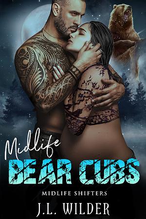 Midlife Bear Cubs by J.L. Wilder