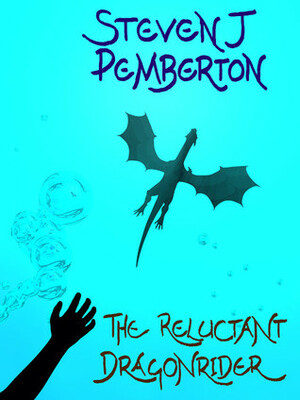 The Reluctant Dragonrider by Steven J. Pemberton