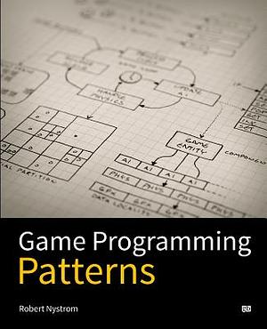 Game Programming Patterns by Robert Nystrom