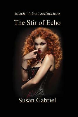 The Stir of Echo by Susan Gabriel