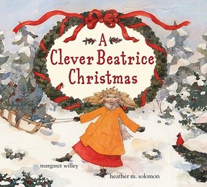 A Clever Beatrice Christmas by Margaret Willey