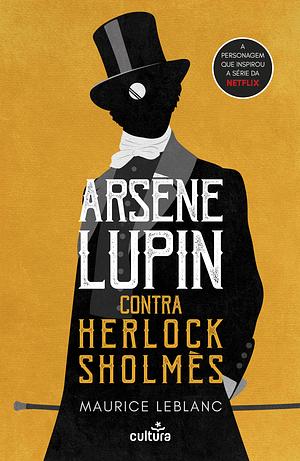 Arsène Lupin Contra Herlock Sholmès by Maurice Leblanc