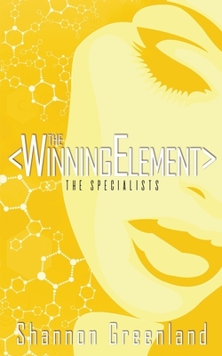 The Winning Element by Shannon Greenland