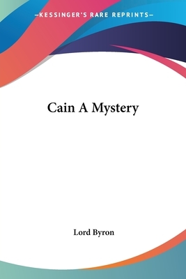Cain a Mystery by George Gordon Byron