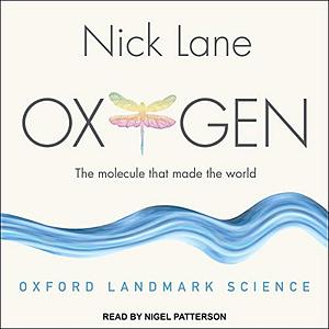 Oxygen: The Molecule That Made the World by Nick Lane