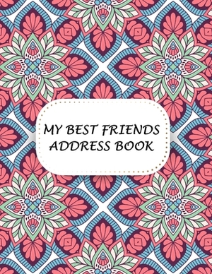 My Best Friends Address Book: Mandala Address Book For Seniors: Large font large area, Looks easy on the eyes, Name, Address, Phone, Email & Birthda by Barbara Russell