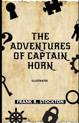 The Adventures of Captain Horn (Illustrated) by Frank R. Stockton