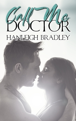 Call Me Doctor: Hanleigh's London by Hanleigh Bradley