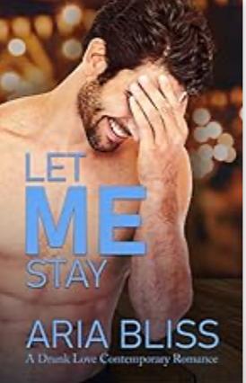Let Me Stay by Aria Bliss