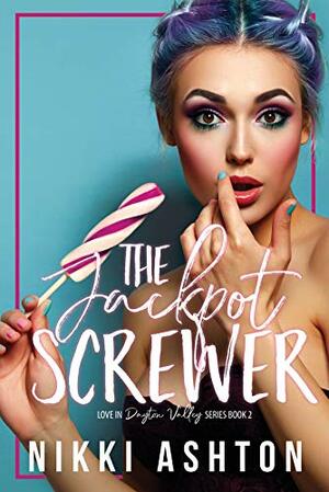 The Jackpot Screwer by Nikki Ashton