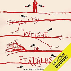 The Weight of Feathers by Anna-Marie McLemore