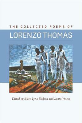 The Collected Poems of Lorenzo Thomas by Lorenzo Thomas