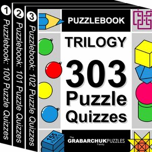 Puzzlebook Trilogy: 303 Puzzle Quizzes by The Grabarchuk Family