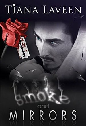 Smoke and Mirrors by Tiana Laveen