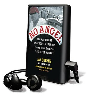 No Angel: My Harrowing Undercover Journey to the Inner Circle of the Hells Angels by Nils Johnson-Shelton, Jay Dobyns