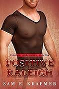 Positive Raleigh by Sam E. Kraemer