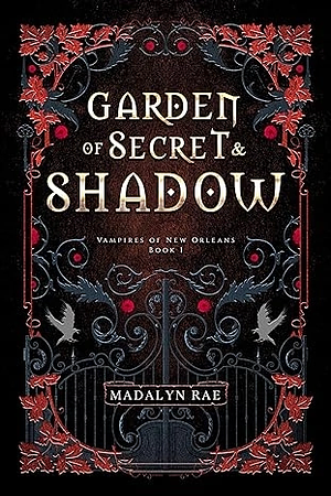 Garden of Secret and Shadow by Madalyn Rae