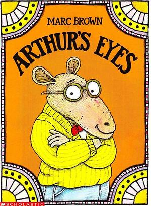 Arthur's Eyes by Marc Tolon Brown