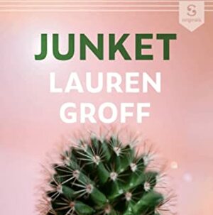 Junket by Lauren Groff