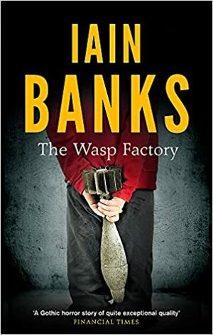 The Wasp Factory by Iain Banks