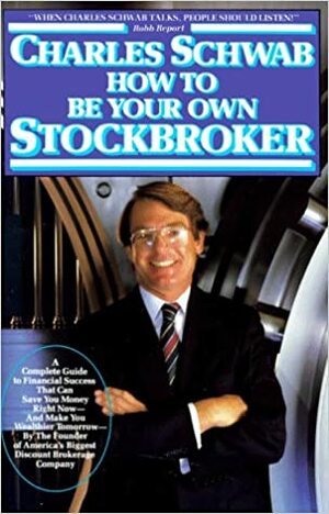 How to Be Your Own Stockbroker by Charles Schwab