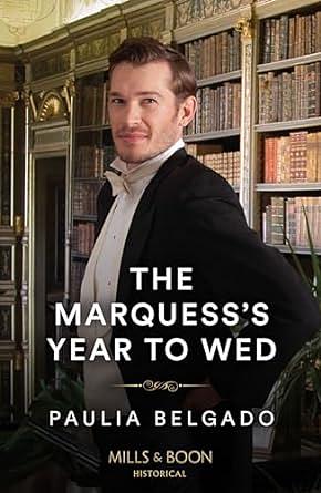 The Marquess's Year To Wed by Paulia Belgado