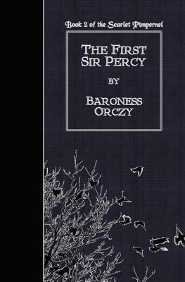 The First Sir Percy by Baroness Orczy