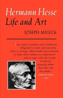 Hermann Hesse: Life and Art by Joseph Mileck
