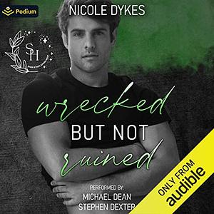 Wrecked But Not Ruined by Nicole Dykes