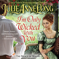 I'm Only Wicked with You by Julie Anne Long