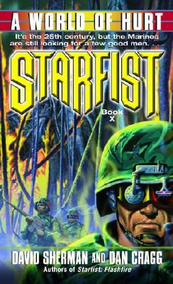 Starfist: A World of Hurt by Dan Cragg, David Sherman