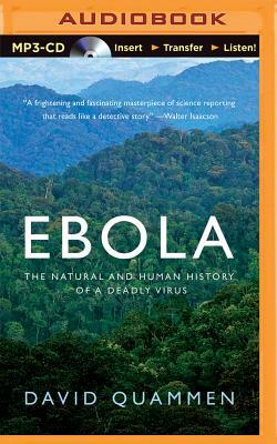Ebola: The Natural and Human History of a Deadly Virus by David Quammen