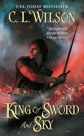 King of Sword and Sky by C.L. Wilson