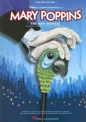 Mary Poppins: The New Musical Piano Vocal Selections by Robert B. Sherman, Richard M. Sherman