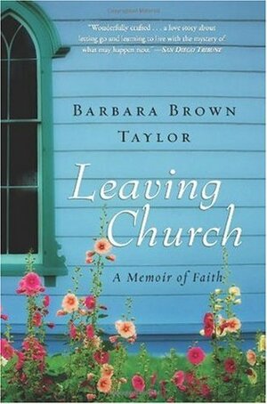 Leaving Church: A Memoir of Faith by Barbara Brown Taylor