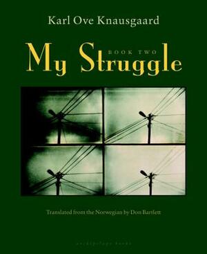 My Struggle: Book Two: A Man in Love by Karl Ove Knausgård