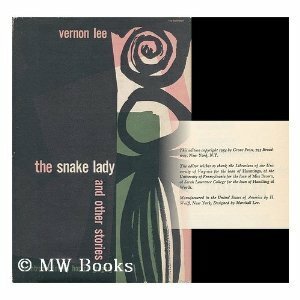The Snake Lady and Other Stories by Horace Gregory, Vernon Lee