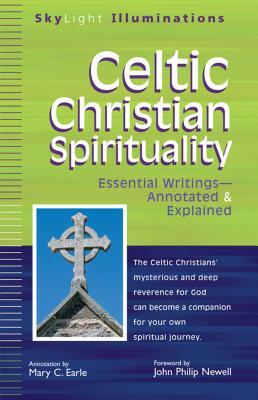 Celtic Christian Spirituality: Essential Writings Annotated & Explained by 