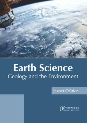 Earth Science: Geology and the Environment by 