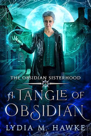 A Tangle of Obsidian by Lydia M. Hawke